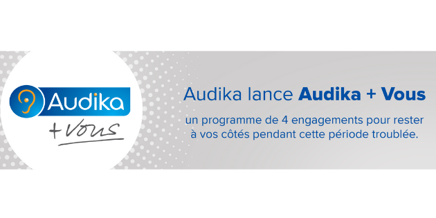 Audika met en place un programme d’accompagnement durant le confinement intitulé « Audika + Vous »