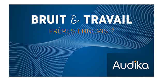 Bruit au travail : Audika et OpinionWay mènent l’enquête Bruit au travail : Audika et OpinionWay mènent l’enquête