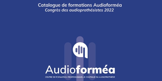 Congrès des audioprothésistes : deux nouvelles formations d’Audioforméa