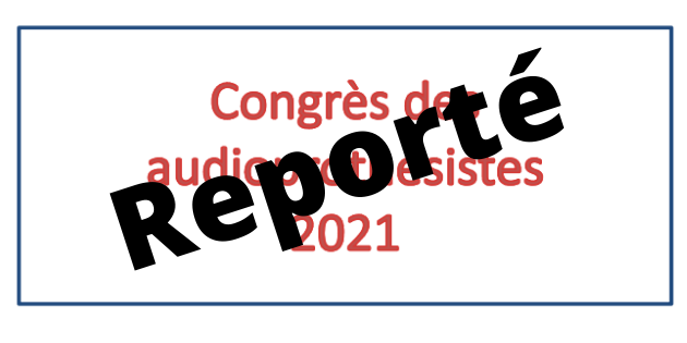 Le Congrès des audioprothésistes reporté en 2022